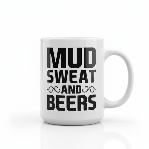 Text 'MUD SWEAT AND BEERS' in black on a white coffee mug